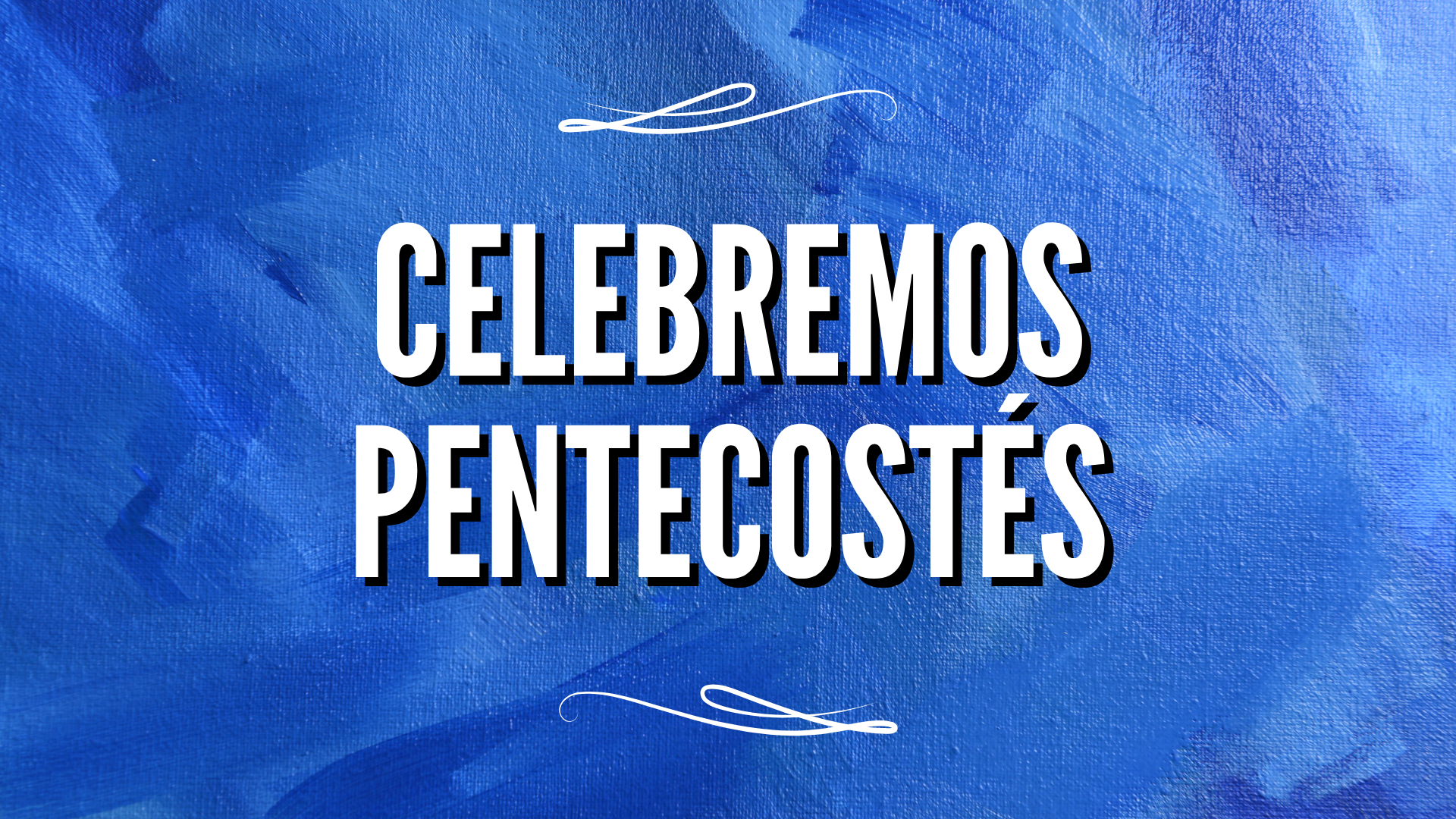 CELEBREMOS PENTECOSTÉS