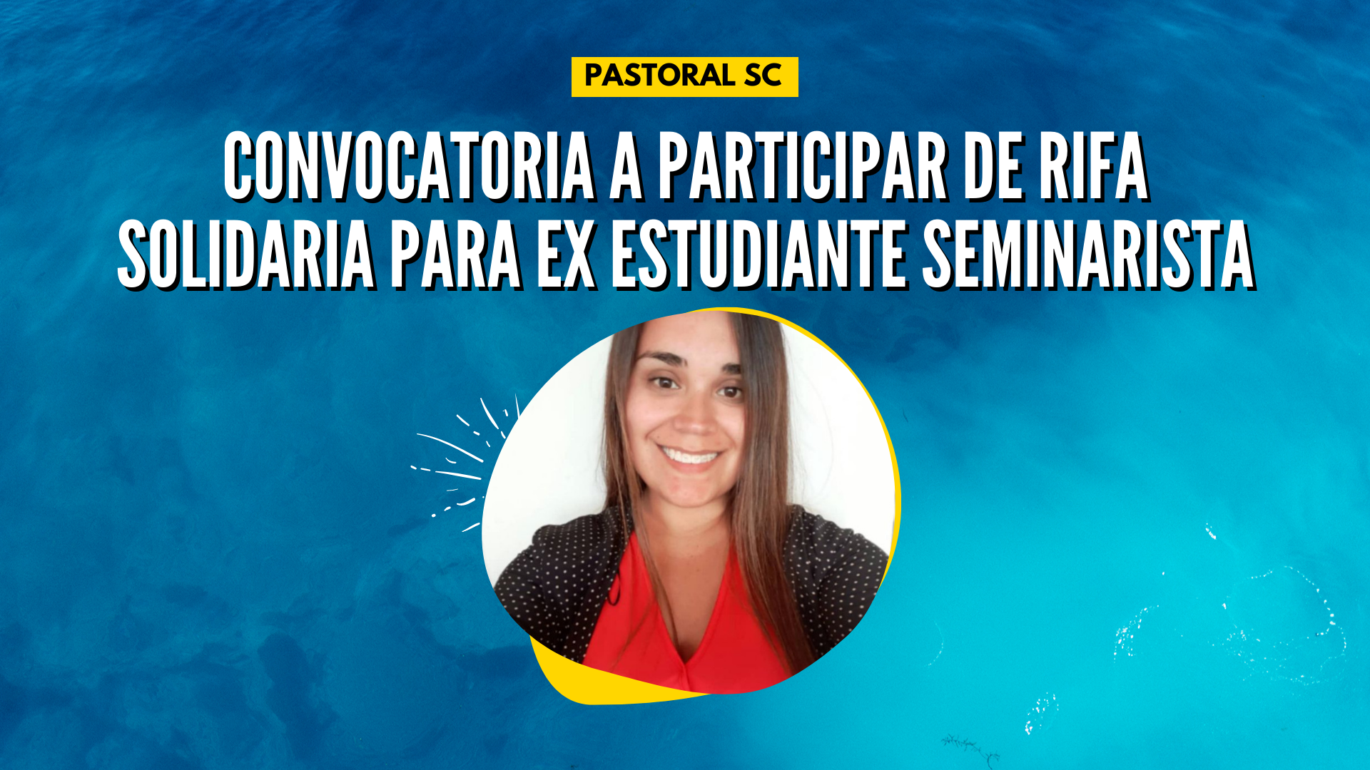CONVOCATORIA A PARTICIPAR DE RIFA SOLIDARIA PARA EX ESTUDIANTE SEMINARISTA