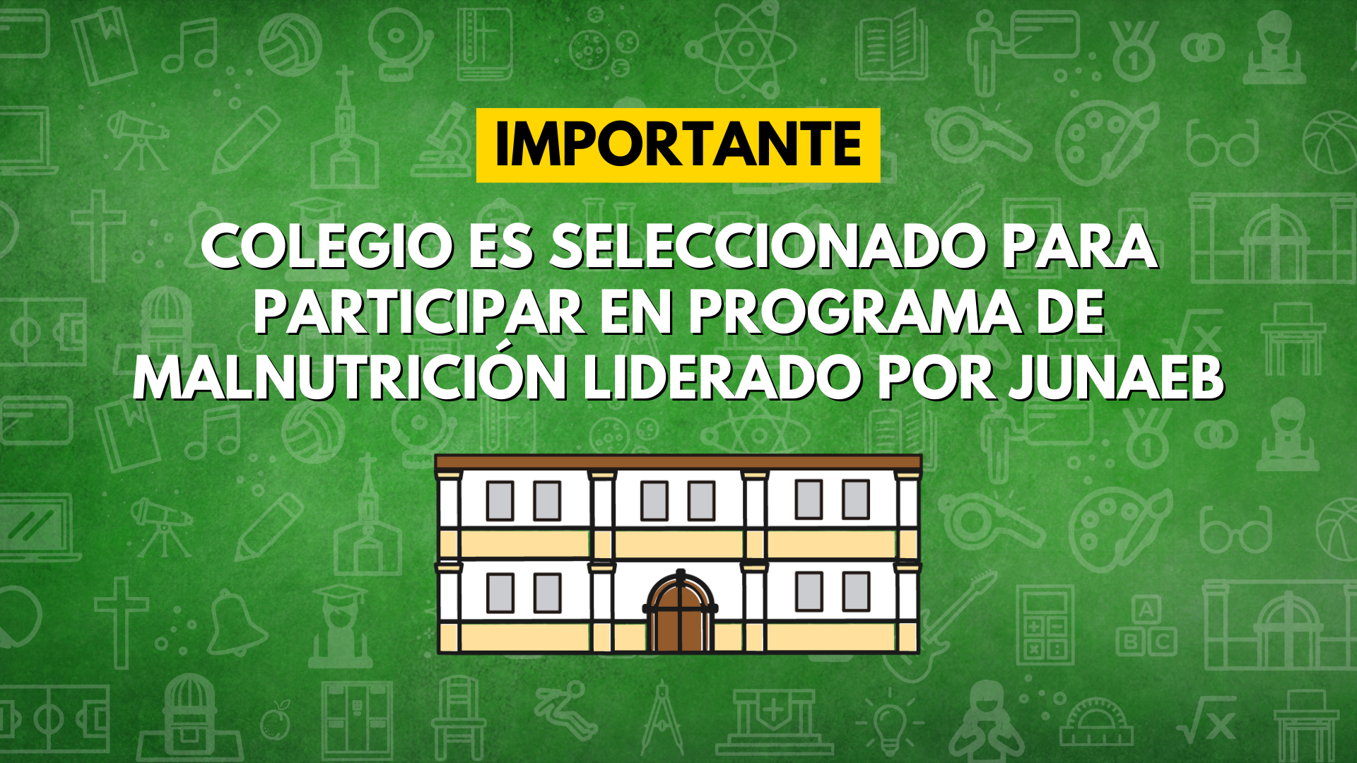 COLEGIO ES SELECCIONADO PARA PARTICIPAR EN PROGRAMA DE MALNUTRICIÓN LIDERADO POR JUNAEB