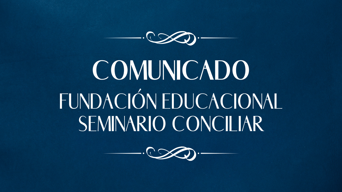 COMUNICADO OFICIAL FUNDACIÓN EDUCACIONAL SEMINARIO CONCILIAR