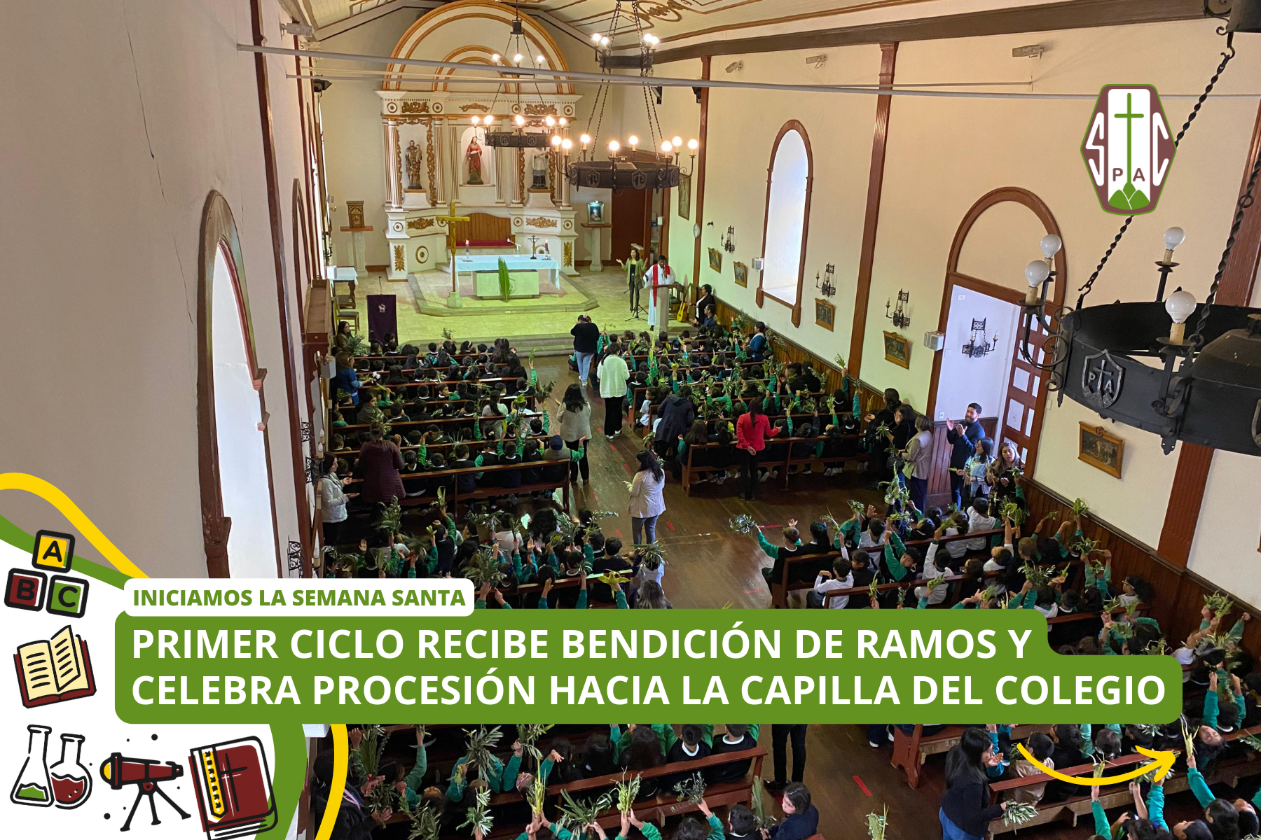 INICIAMOS LA SEMANA SANTA: PRIMER CICLO RECIBE BENDICIÓN DE RAMOS Y CELEBRA PROCESIÓN HACIA LA CAPILLA DEL COLEGIO