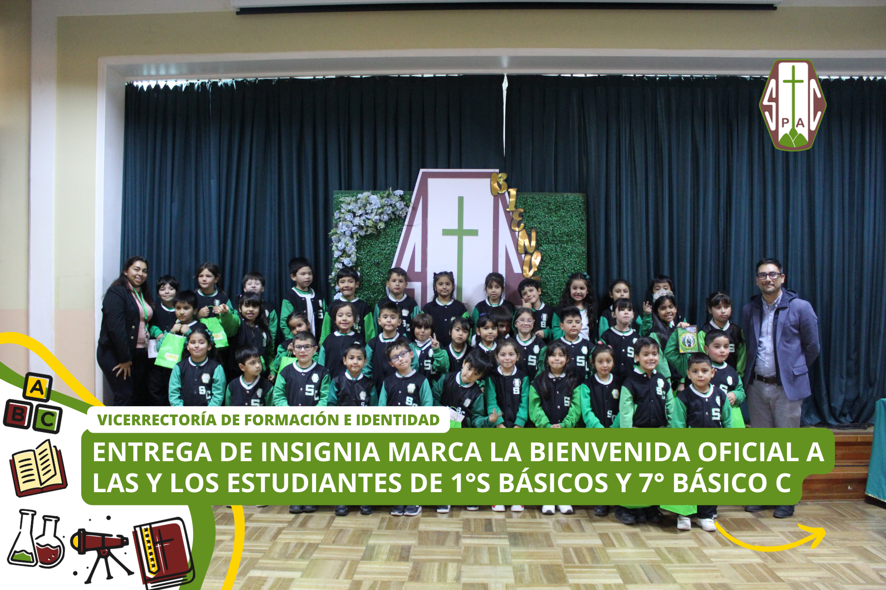 ENTREGA DE INSIGNIA MARCA LA BIENVENIDA OFICIAL A LAS Y LOS ESTUDIANTES DE 1°S BÁSICOS Y 7° BÁSICO C