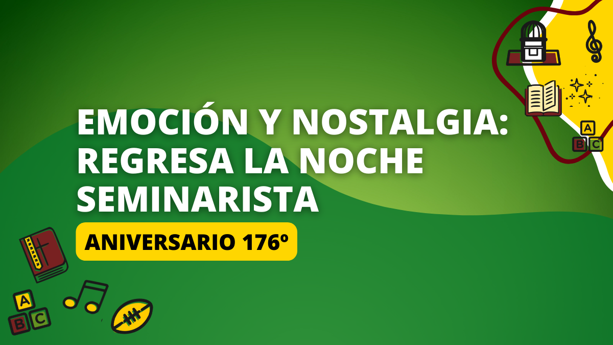 EMOCIÓN Y NOSTALGIA: REGRESA LA NOCHE SEMINARISTA