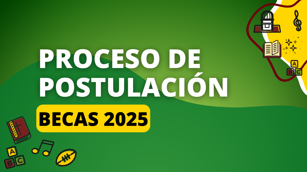 PROCESO DE POSTULACIÓN BECAS 2025
