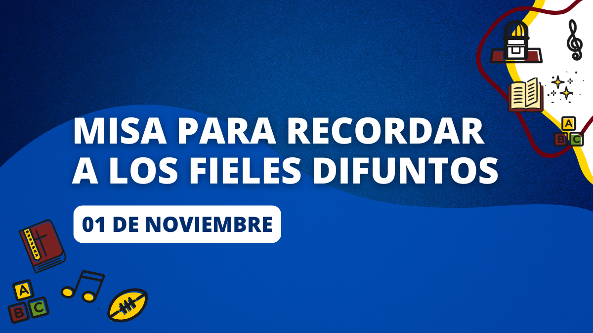 SE INVITA A PARTICIPAR EN MISA PARA RECORDAR A LOS FIELES DIFUNTOS