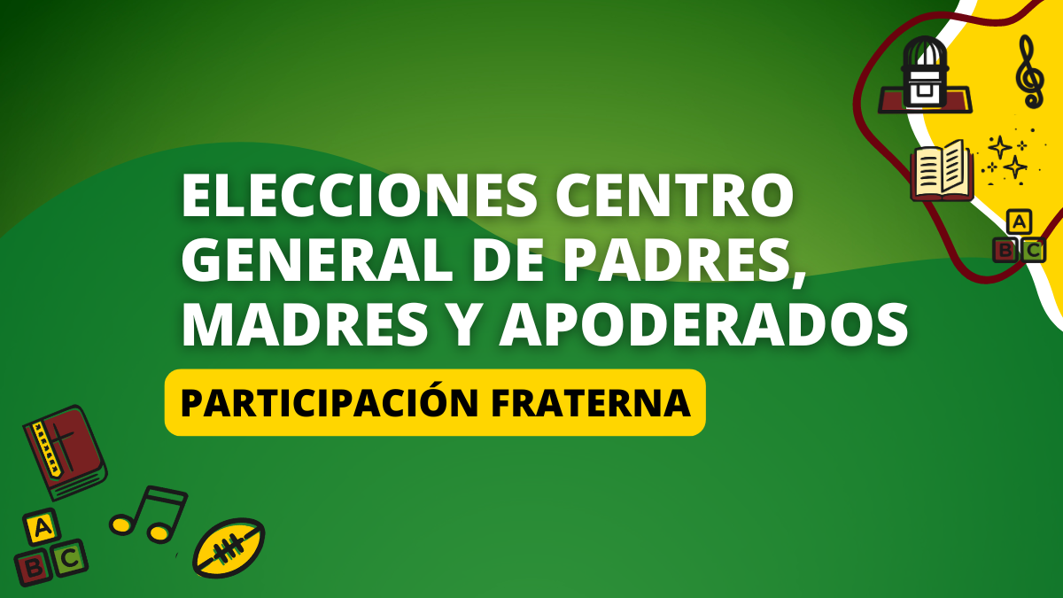 COLEGIO INVITA A PARTICIPAR EN FRATERNIDAD EN LAS ELECCIONES DEL CENTRO GENERAL DE PADRES, MADRES Y APODERADOS