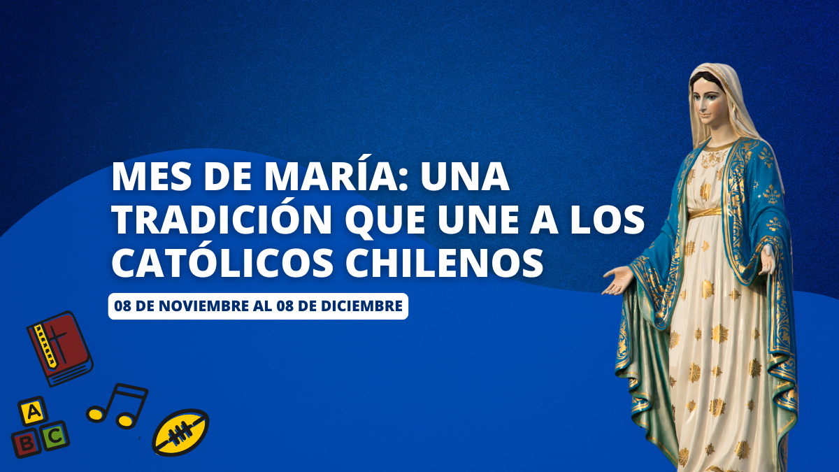 MES DE MARÍA: UNA TRADICIÓN QUE UNE A LOS CATÓLICOS CHILENOS