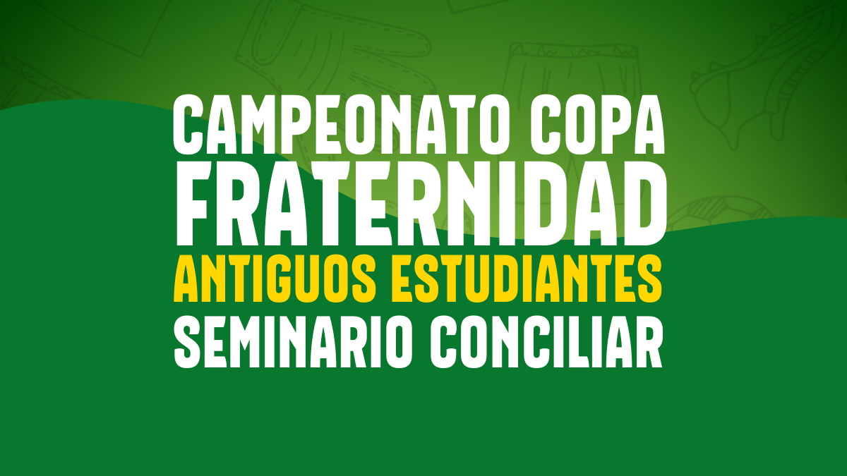 BASES CAMPEONATO COPA FRATERNIDAD ANTIGUOS ESTUDIANTES SEMINARIO CONCILIAR