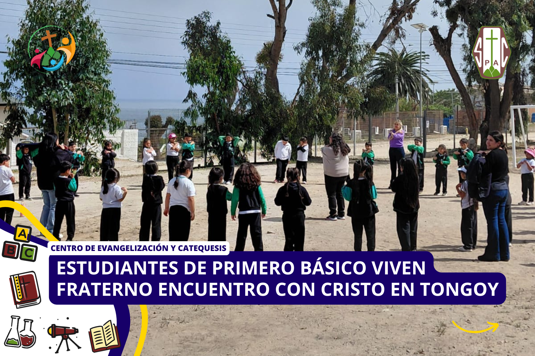 ESTUDIANTES DE PRIMERO BÁSICO VIVEN FRATERNO ENCUENTRO CON CRISTO EN TONGOY