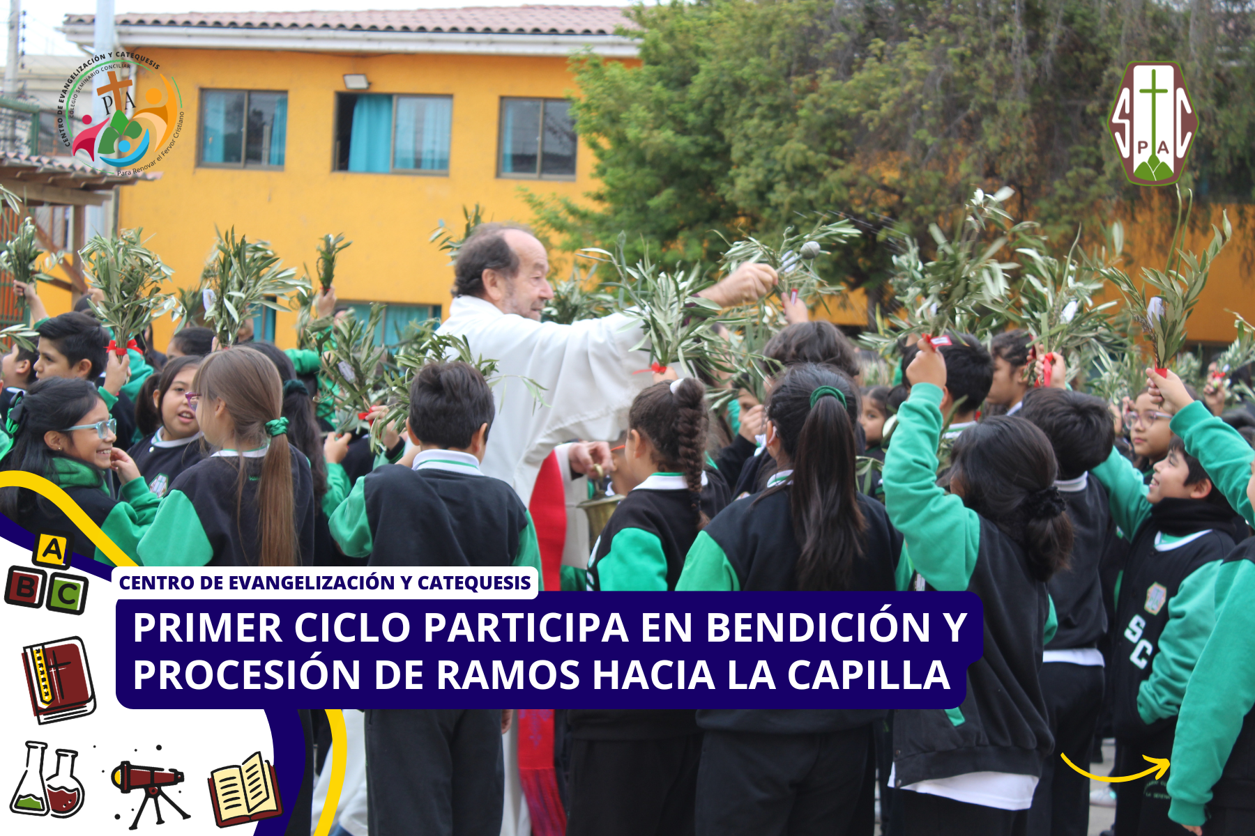 PRIMER CICLO PARTICIPA EN BENDICIÓN Y PROCESIÓN DE RAMOS HACIA LA CAPILLA
