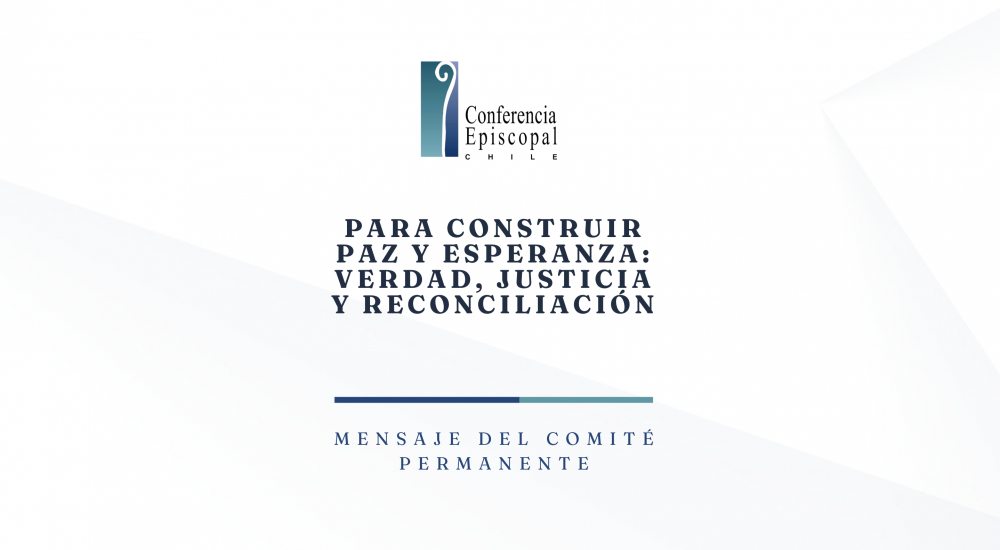 PARA CONSTRUIR PAZ Y ESPERANZA: VERDAD, JUSTICIA Y RECONCILIACIÓN