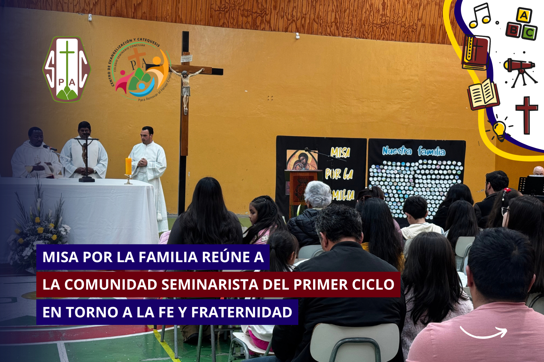 MISA POR LA FAMILIA REÚNE A LA COMUNIDAD SEMINARISTA DEL PRIMER CICLO EN TORNO A LA FE Y FRATERNIDAD